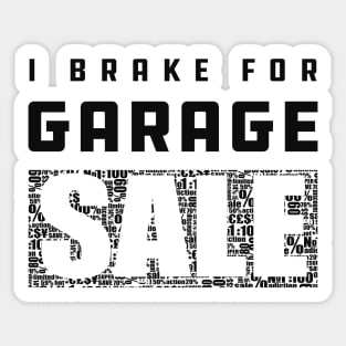 Garage Sale - I brake for garage sale Sticker